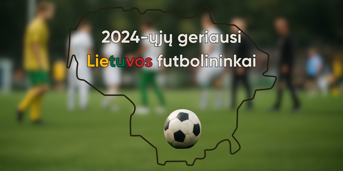 2024-ųjų-geriausi-Lietuvos-futbolininkai